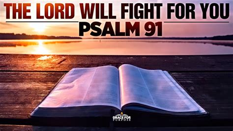 A Psalm 91 Prayer The Lord Will Fight For You Bible Verses For