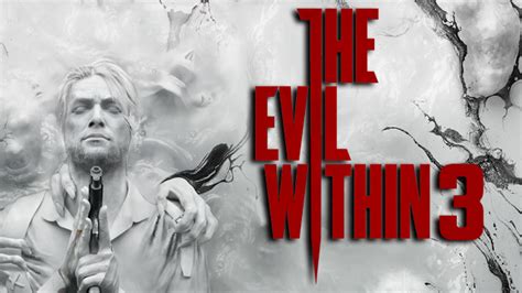 What Is The Evil Within 3 Release Date Is It Cancelled And Will It Be