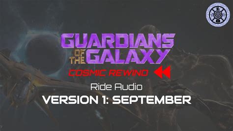 Guardians Of The Galaxy Cosmic Rewind Ride Audio Version 1