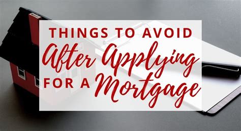 Things To Avoid Do After Applying For A Mortgage Infographic