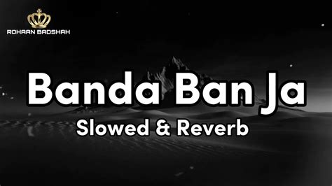 Banda Ban Ja Slowed Reverb Youtube