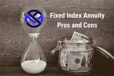 Fixed Index Annuity Pros And Cons Good Bad And The Ugly
