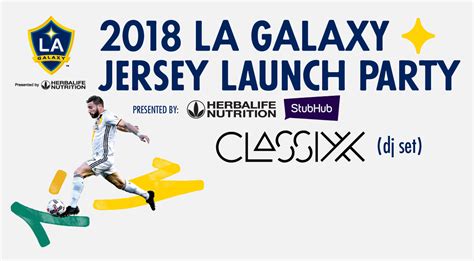 La Galaxy 2018 Season Ticket Member Jersey Launch Party To Feature Dj