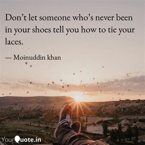 Dont Let Someone Whos N Quotes And Writings By Moinuddin Khan