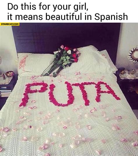 puta do this for your girl it means beautiful in spanish