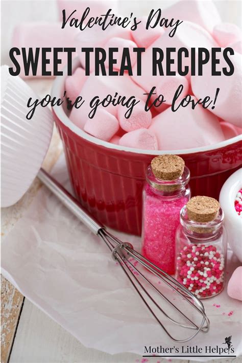 Valentine S Day Sweet Treat Recipes You Re Going To Love Sweet Treats Recipes Sweet Treats