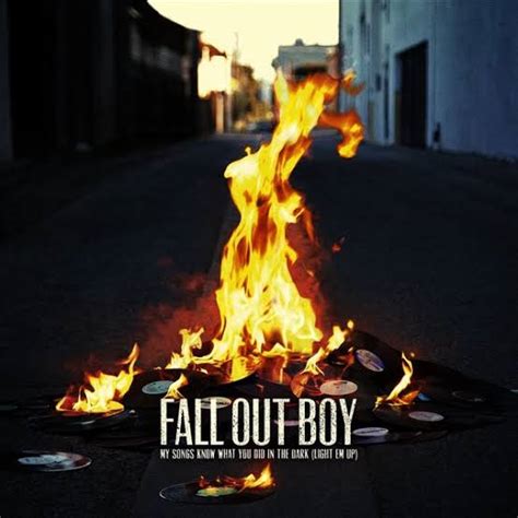 Fall Out Boy My Songs Know What You Did In The Dark Mp3 Download