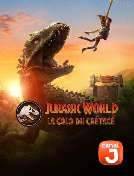 Jurassic World La Colo Du Crétacé En Streaming And Replay Sur Canal J