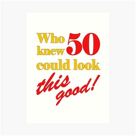 50th Birthday Looks This Good Art Print For Sale By Thepixelgarden
