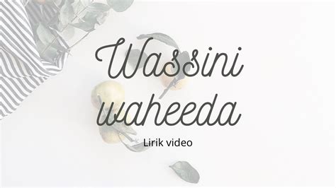 Wassini Lirik Video Waheeda Youtube