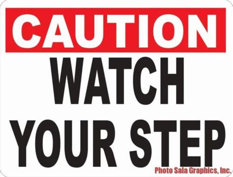 Caution Watch Your Step Sign Signs By Salagraphics