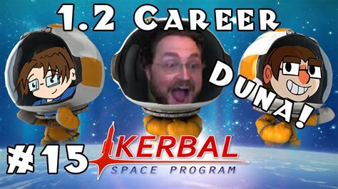 Lets Play Kerbal Space Program 12 Career Mode Ep 15 To Duna