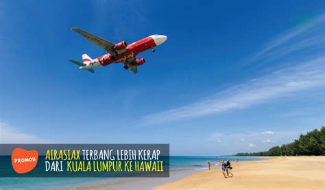 Gunakan wego.co.id untuk mengakses pilihan tiket pesawat terbaik secara online. AirAsia X Tambah Penerbangan Dari Kuala Lumpur ke Honolulu ...