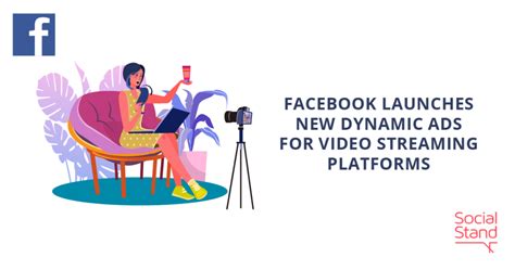 Facebook Launches Dynamic Ads For Streaming Social Stand