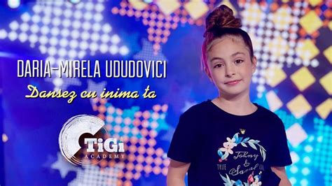 Daria Mirela Ududovici TiGi Academy Dansez Cu Inima Ta YouTube