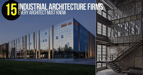 15 industrial architecture firms every architect must know rtf