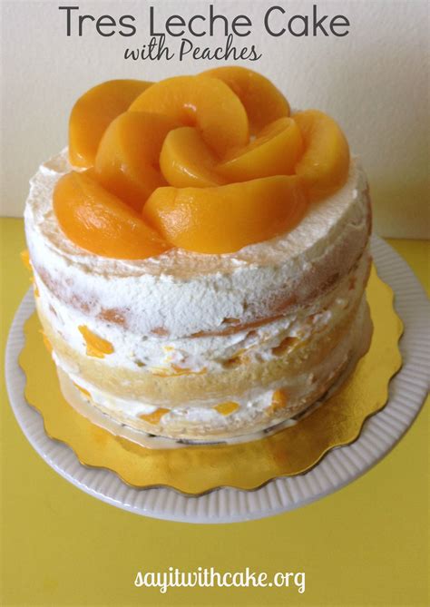 Layered Tres Leches Cake With Peaches Receta Pastel De Frutas