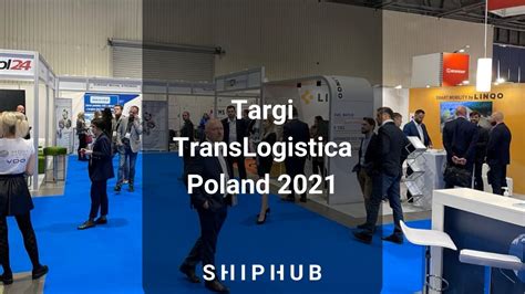 Targi Translogistica Poland 2021 Targi Tsl Shiphub