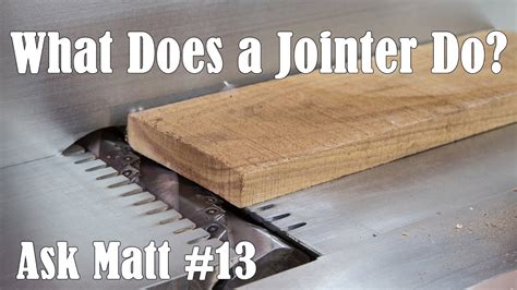 What do ( s' and 's ) mean ? What Does a Jointer Do? - Ask Matt #13 - YouTube