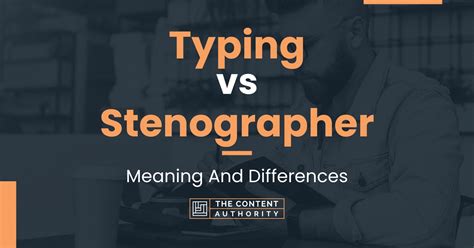 Typing Vs Stenographer Meaning And Differences