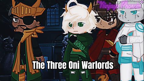 The Three Oni Warlords Omega Lambada Gacha Life Edit Ninjago Youtube