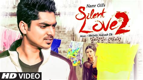 Silent Love 2 Namr Gill Full Video Song Hundal Preet Latest Song