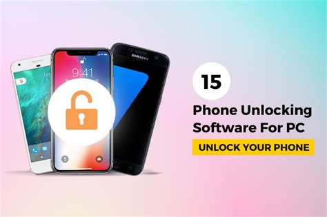 15 Best Phone Unlocking Software For Pc To Unlock Any Phone