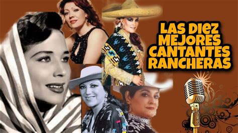 Las Diez Mejores Cantantes De La Música Ranchera Mexicana Youtube