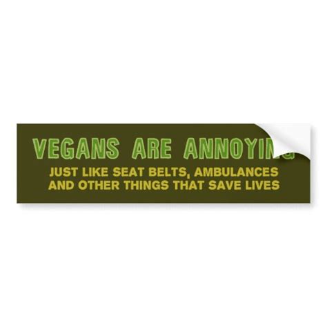 Vegans Are Annoying Car Bumper Sticker Zazzle