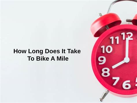 How Long Does It Take To Bike A Mile And Why