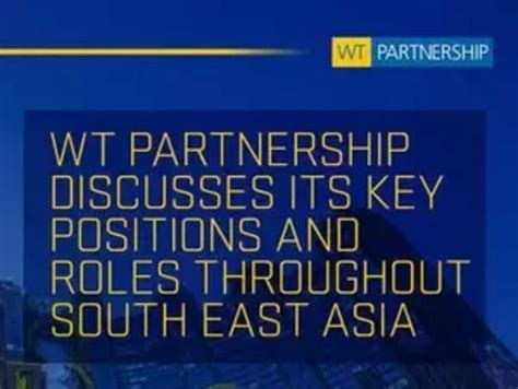 Interview Wt Partnership On Its Continued Growth Across South East Asia Construction Global