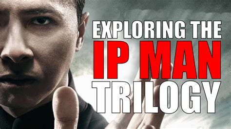 Exploring The Ip Man Trilogy Youtube
