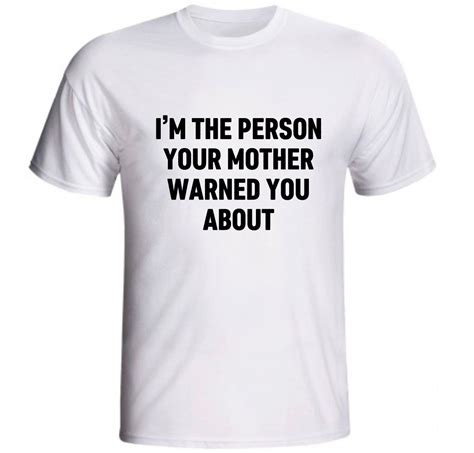 Camiseta Im The Person Your Mother Warned You About Elo7