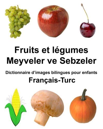 Fran Ais Turc Fruits Et L Gumes Meyveler Ve Sebzeler Dictionnaire D