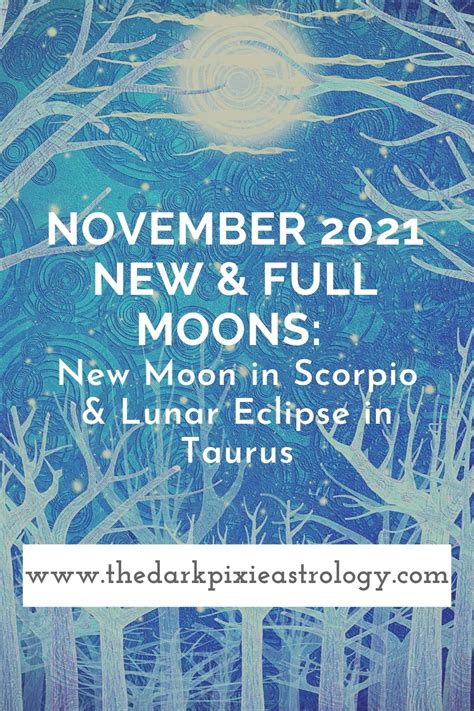 November 2021 New And Full Moons New Moon In Scorpio And Lunar Eclipse In