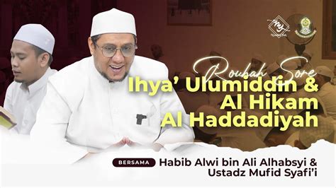 Live Rouhah Sore Kitab Ihya Ulumiddin Al Hikam Al Haddadiyah Youtube