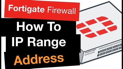 Fortigate Firewall Training How To Configure IP Range Address YouTube
