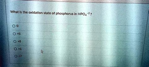 What Is The Oxidation State Of Phosphorus In Hpo4 2 Solvedlib