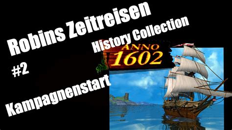 The collection has no real innovations and some parts like 1602 are aged very badly. Anno 1602 History Edition (deutsch) #2 Kampagnenstart ...