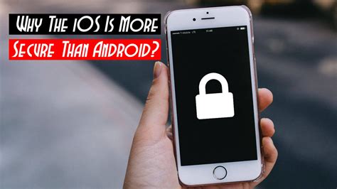 Why Ios Is More Secured Than Android Are Iphone More Secure Than