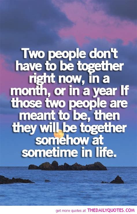 If Two People Are Meant To Be Together Quotes Quotesgram