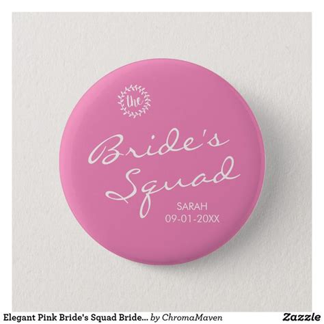 Bride Squad Buttons And Pins No Minimum Quantity Zazzle Pink Bride