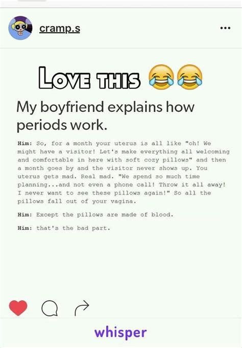 Boyfriend Describes A Period Hahahaha But Seriously Guys Be Nice To