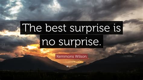 Kemmons Wilson Quote The Best Surprise Is No Surprise