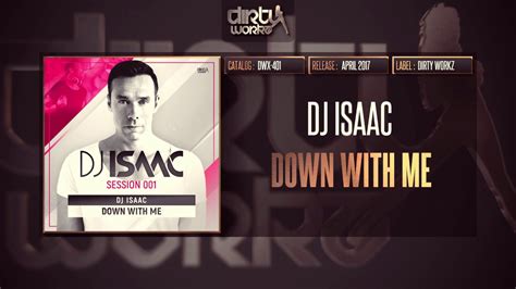 Dj Isaac Down With Me Youtube