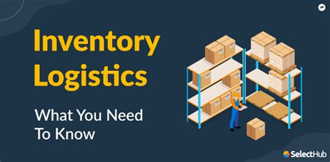 What Is Inventory Logistics 2024 Comprehensive Guide