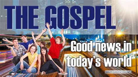 The Gospel Good News In Todays World Youtube