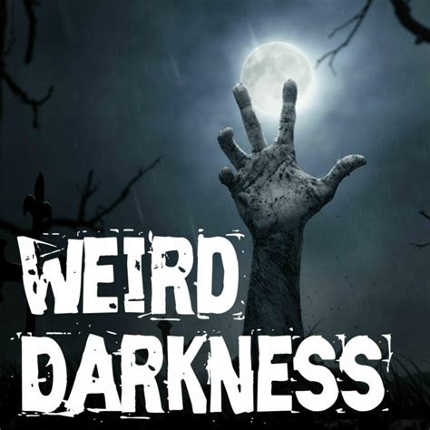 Weird Darkness: Stories of the Paranormal, Supernatural, Legends, Lore