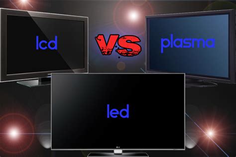 Comparing Lcd Vs Led Television
