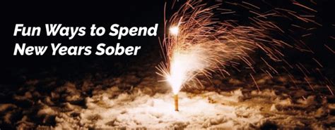 Fun Ways To Spend Your New Years Sober Windward Way Recovery